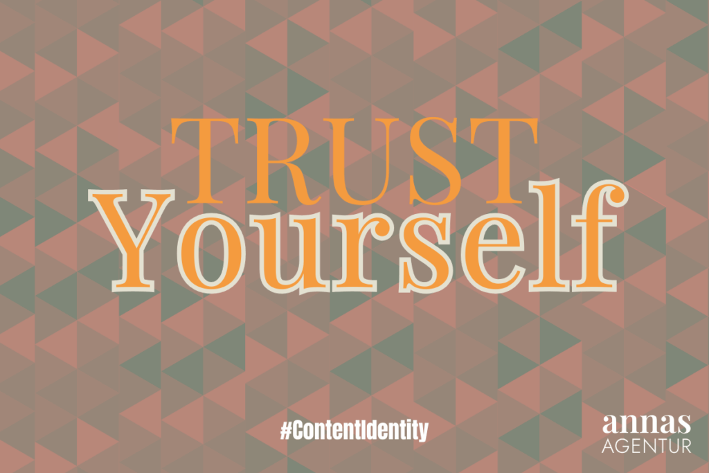 „Grafik mit dem Schriftzug ‚Trust Yourself‘ in Orange und Weiß, ergänzt durch den Hashtag #ContentIdentity und das Logo von Annas Agentur auf geometrischem Hintergrund.“